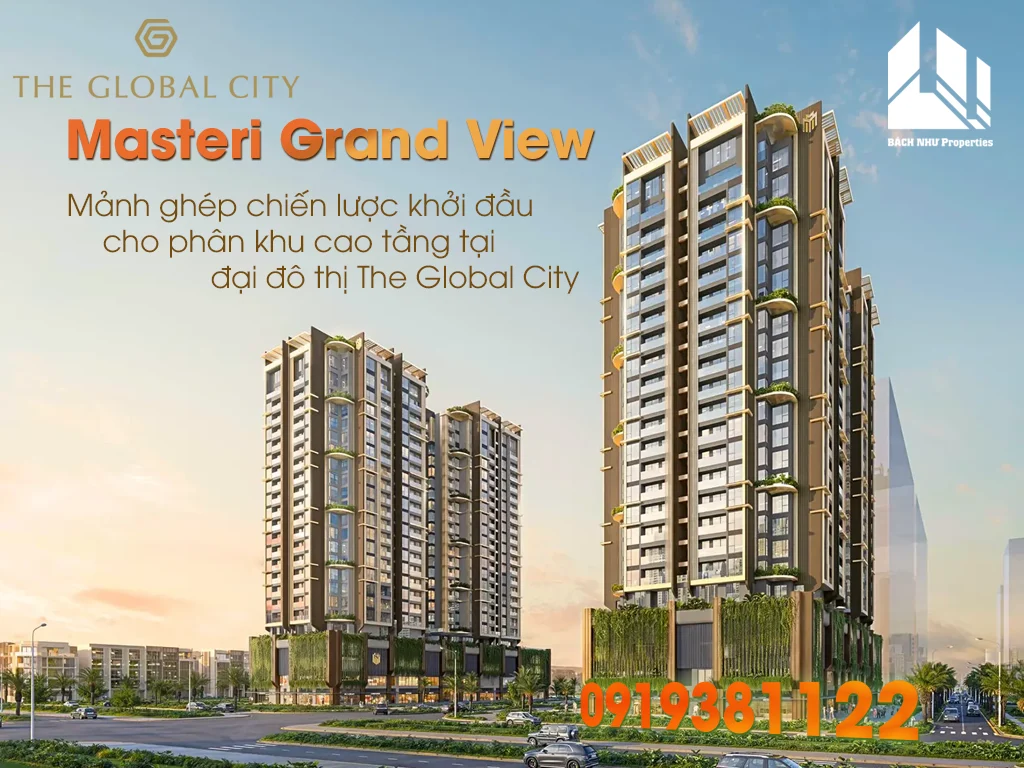 Masteri Grand View: mảnh ghép chiến lược khởi đầu cho phân khu cao tầng tại đại đô thị The Global City