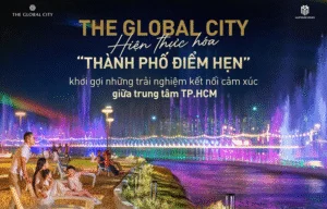 Tiện ích The Global City 2025: Những trải nghiệm đẳng cấp nào đang chờ đón cư dân?
