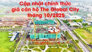 Cập nhật chính thức giá căn hộ The Global City tháng 10/2025