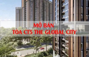 Mở bán tòa ct5 the global city – siêu phẩm mới nhất từ masterise homes