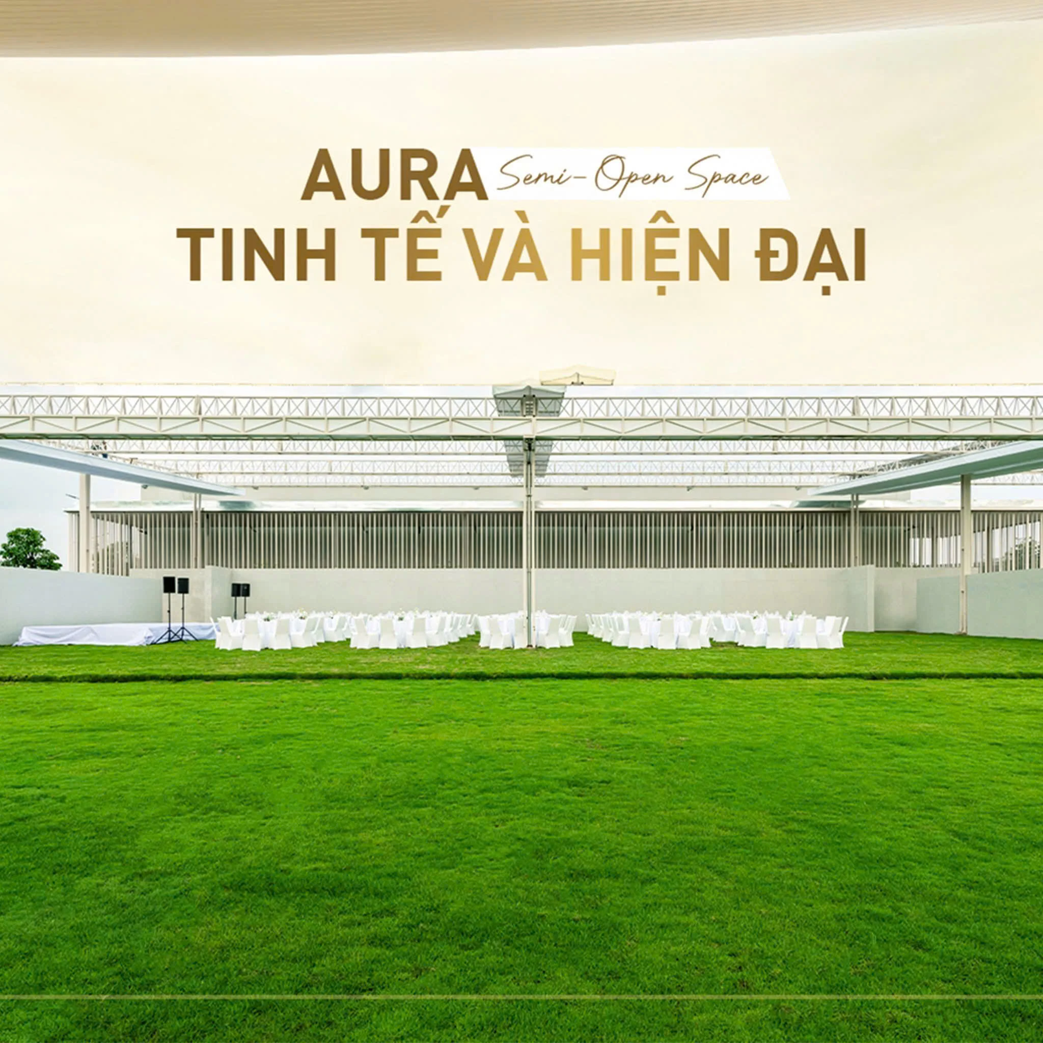 AURA - Semi Open Space: Tinh Tế và Hiện Đại tại Không gian sự kiện The Global City: Wynnley Venue & Retreats