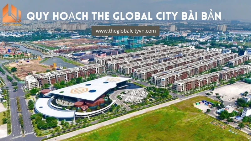 Quy hoạch The Global City bài bản - Bách Như Properties