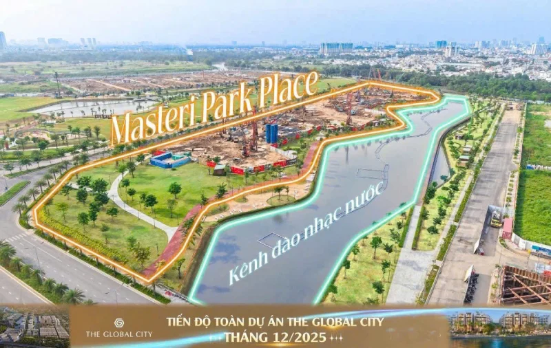 Tiến độ The Global City T12/2025 - Masteri Park Place