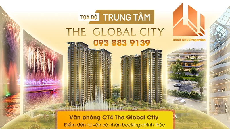 Văn phòng CT4 The Global City Điểm đến tư vấn và nhận booking chính thức - Bách Như Properties