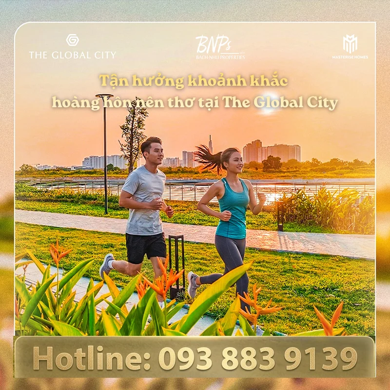 Chất lượng sống The Global City - Bách Như Properties - BNPs
