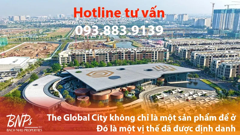 Có nên đầu tư The Global City - Bách Như Properties - BNPs