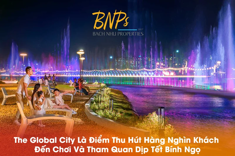 The Global City là điểm thu hút hàng nghìn khách - Bách Như Properties - BNPs
