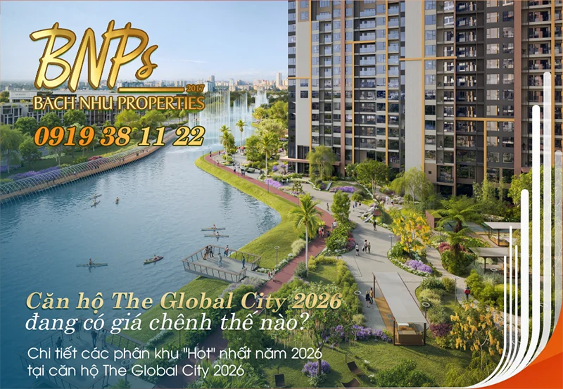 Căn hộ The Global City 2026 đang có giá chênh thế nào -Bách Như Properties - BNPs