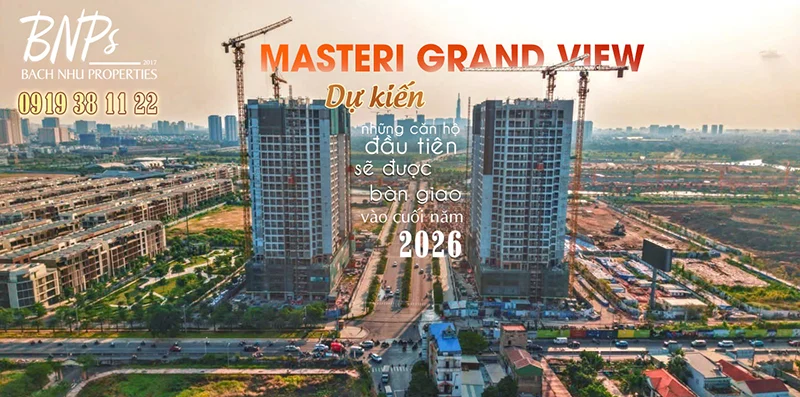 Masteri Grand View khi nào bàn giao nhà - Bách Như Properties - BNPs