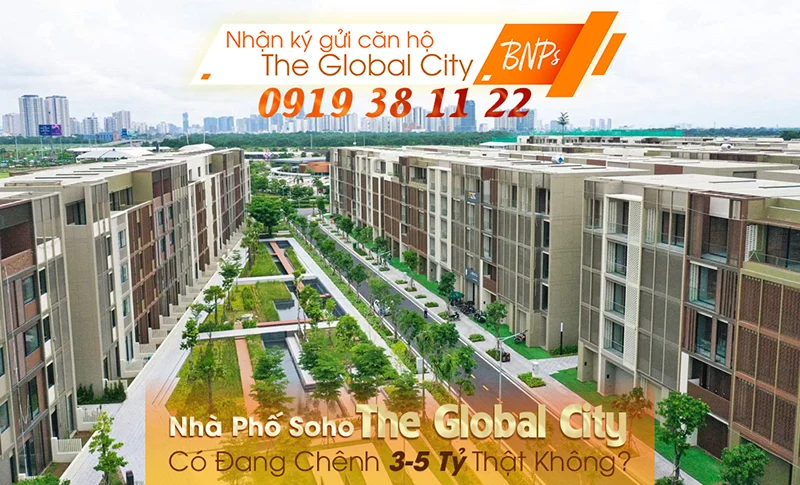 Nhà Phố Soho The Global City có đang chênh 3–5 tỷ thật không - Bách Như Propeties - BNPs