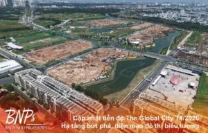 Cập nhật tiến độ The Global City T4/2026: Hạ tầng bứt phá, diện mạo đô thị biểu tượng