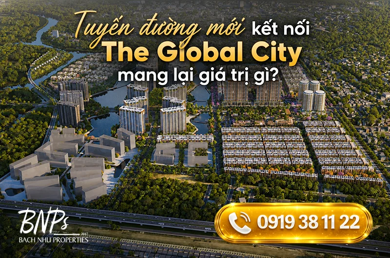 Tuyến đường mới kết nối The Global City - Bách Như Properties - BNPs (1)