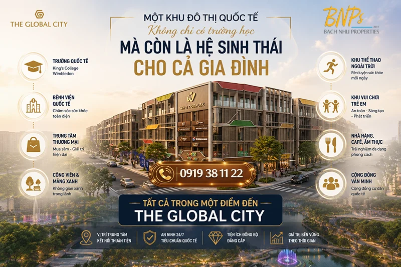 Khu đô thi chuẩn quốc tế The Global City - Bách Như Properties - BNPs