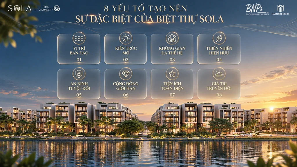Biệt thự Sola có gì đặc biệt? Khám phá chuẩn sống khác biệt tại The Global City - Bách Như Properties - BNP's