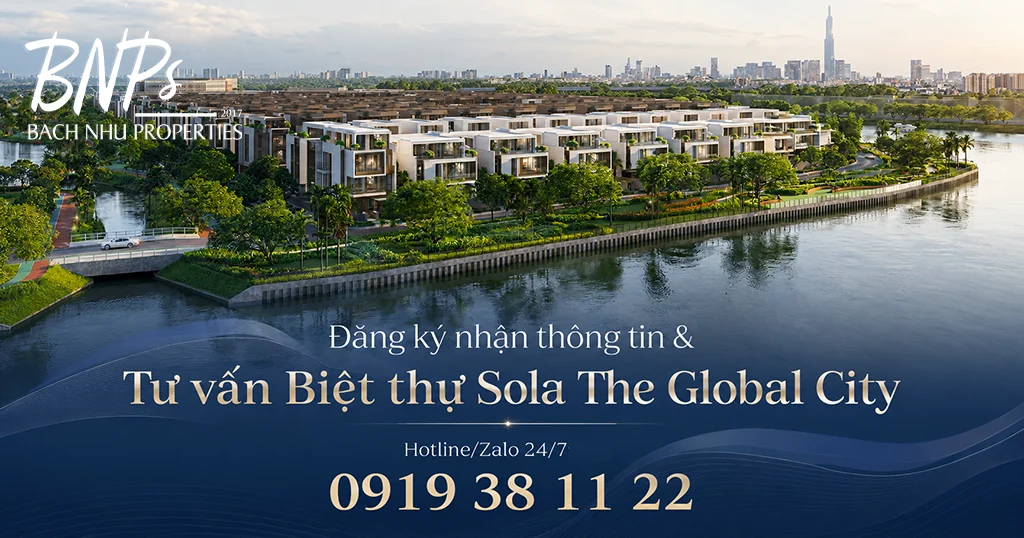 Biệt thự Sola có gì đặc biệt? Khám phá chuẩn sống khác biệt tại The Global City - Bách Như Properties - BNP's