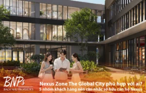 Nexus phù hợp với ai 5 nhóm khách hàng nên cân nhắc sở hữu căn hộ Nexus - Bách Như Properties - BNPs