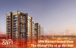 3PN Masteri Grand View The Global City có gì đặc biệt? Bách Như Properties - BNP's