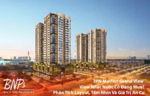 3PN Masteri Grand View View Nhạc Nước Có Đáng Mua? Phân Tích Layout, Tầm Nhìn Và Giá Trị An Cư - Bách Như Properties - BNP's