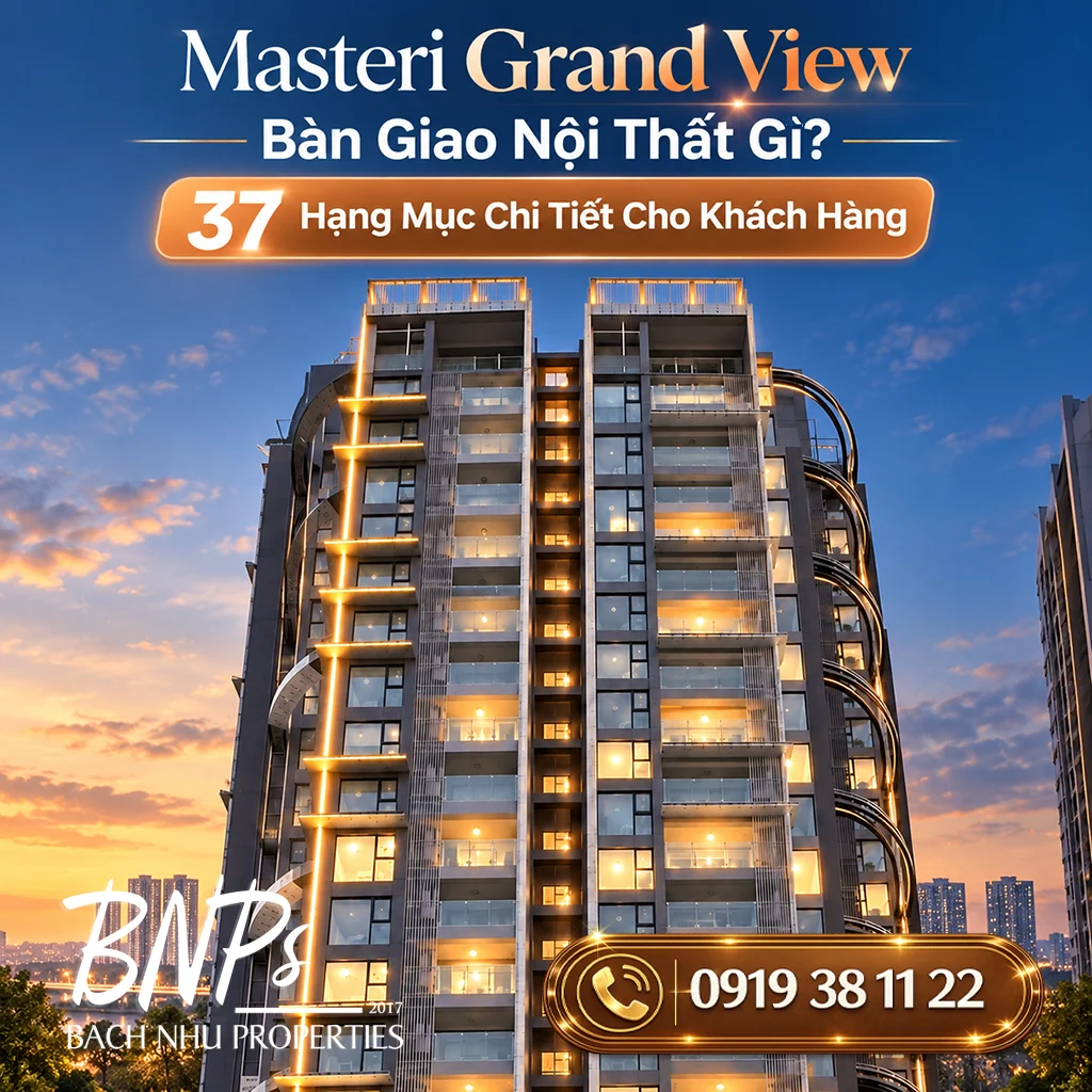 Masteri Grand View Bàn Giao Nội Thất Gì? 37 Hạng Mục Chi Tiết Cho Khách Hàng - Bách Như Properties - BNP's