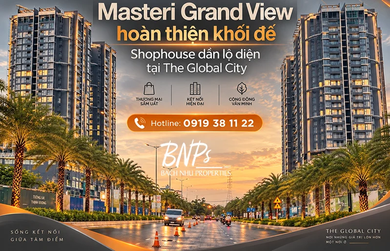 Masteri Grand View hoàn thiện khối đế: Shophouse dần lộ diện tại The Global City - Bách Như Properties - BNP's