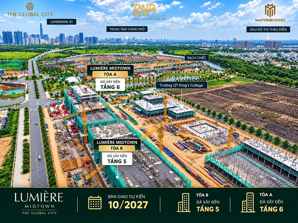 Tiến độ The Global City tháng 10 2026 Lumiere Midtown