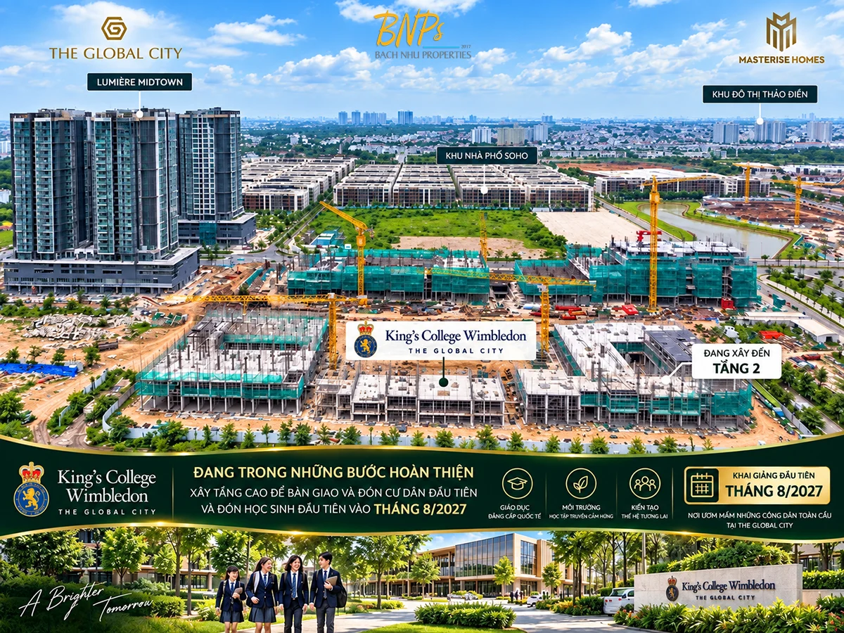 Tiến độ The Global City tháng 10/2026 Trường quốc tế King’s College Wimbledon